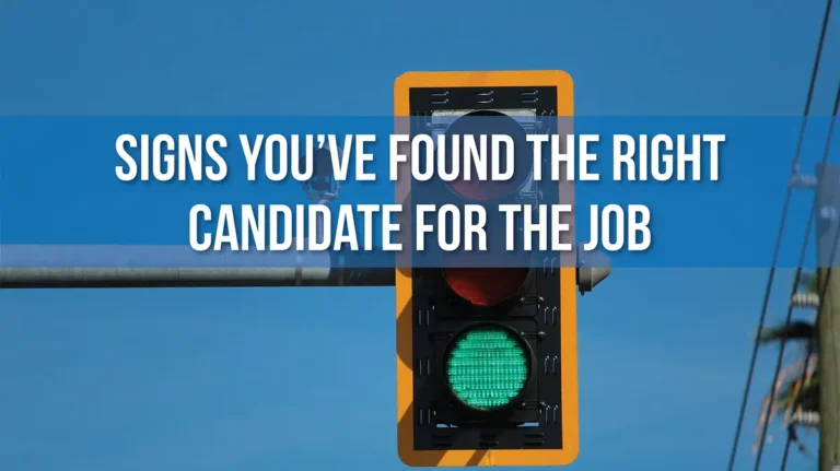 Signs You’ve Found the Right Candidate