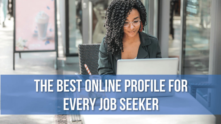 The Best Online Profile for Every Job Seeker