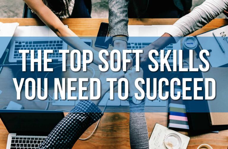 The Top Soft Skills You Need to Succeed